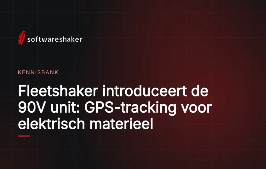 Fleetshaker introduceert de 90V unit: GPS-tracking voor elektrisch materieel