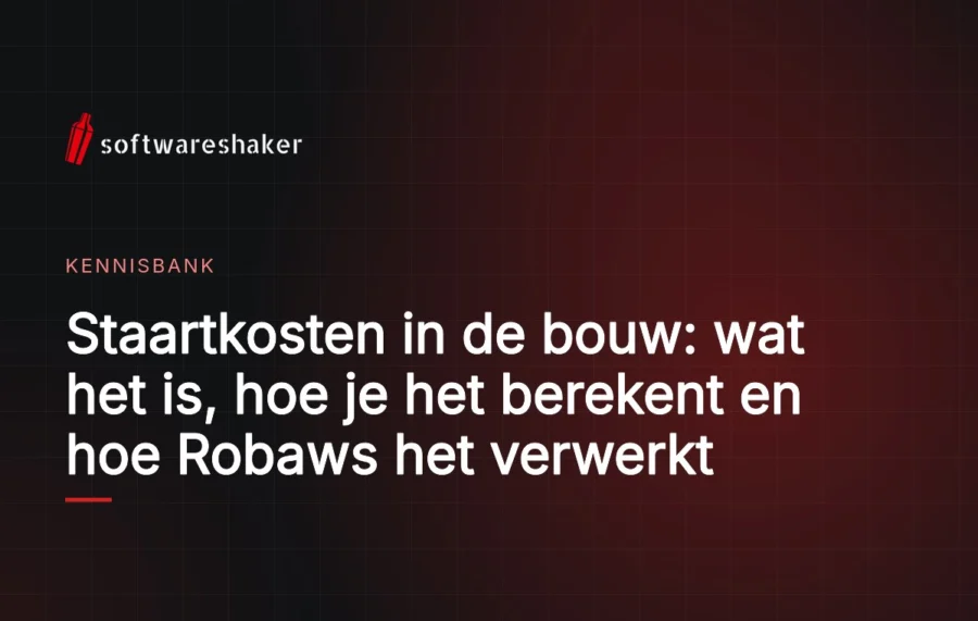Staartkosten in de bouw: wat het is, hoe je het berekent en hoe Robaws het verwerkt