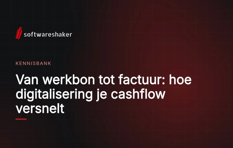 Van werkbon tot factuur: hoe digitalisering je cashflow versnelt