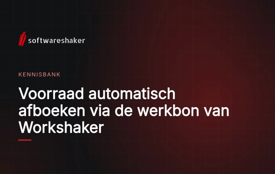 Voorraad automatisch afboeken via de werkbon van Workshaker