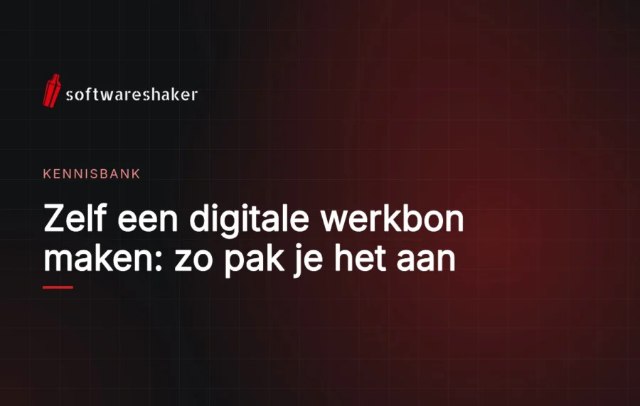 Zelf een digitale werkbon maken: zo pak je het aan